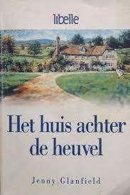 Het huis achter de heuvel / Jenny Glanfield., Ophalen of Verzenden, Zo goed als nieuw