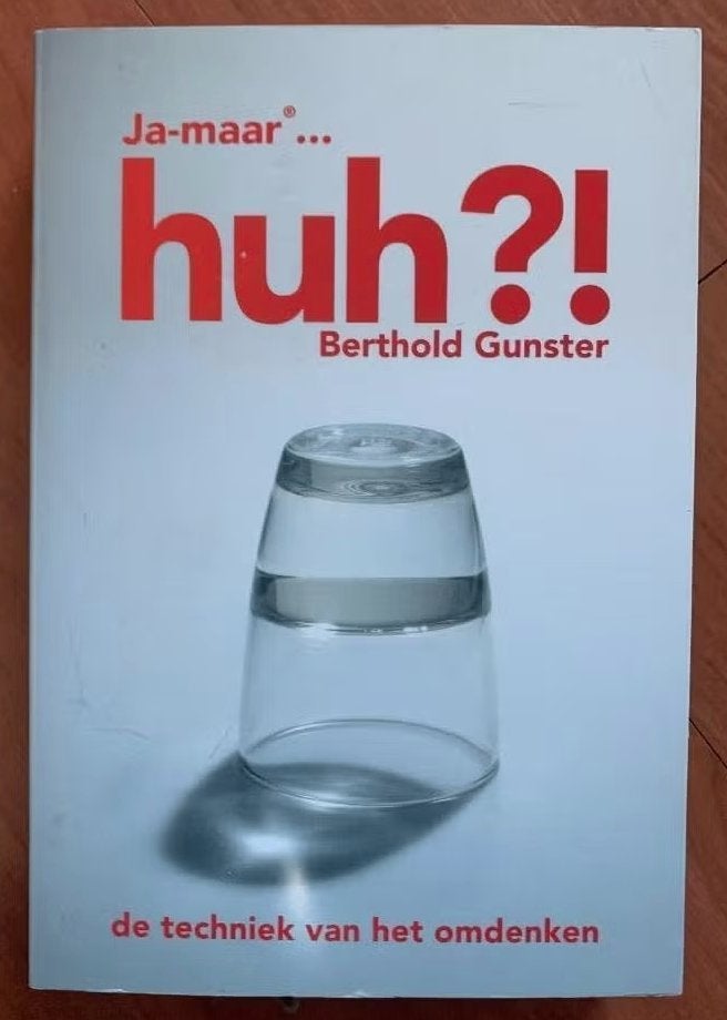 Ja-maar... huh?! Berthold Gunster; 9789022994047; omdenken, Ophalen of Verzenden, Zo goed als nieuw