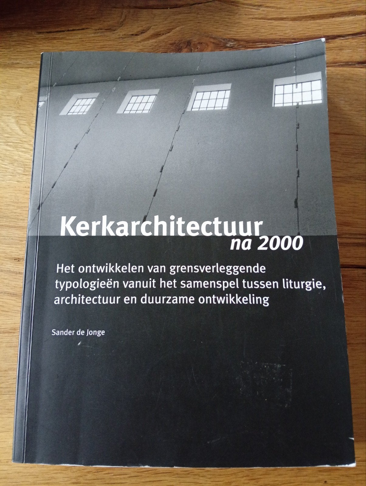 Kerkarchitectuur na 2000 - Sander de Jonge, Ophalen of Verzenden, Zo goed als nieuw, Architectuur algemeen, Sander de Jonge