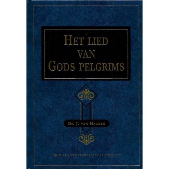 Het lied van Gods Pelgrims Ds. J. van Haaren 9789055510627, Boeken, Ophalen of Verzenden, Zo goed als nieuw, Ds. J. van Haaren