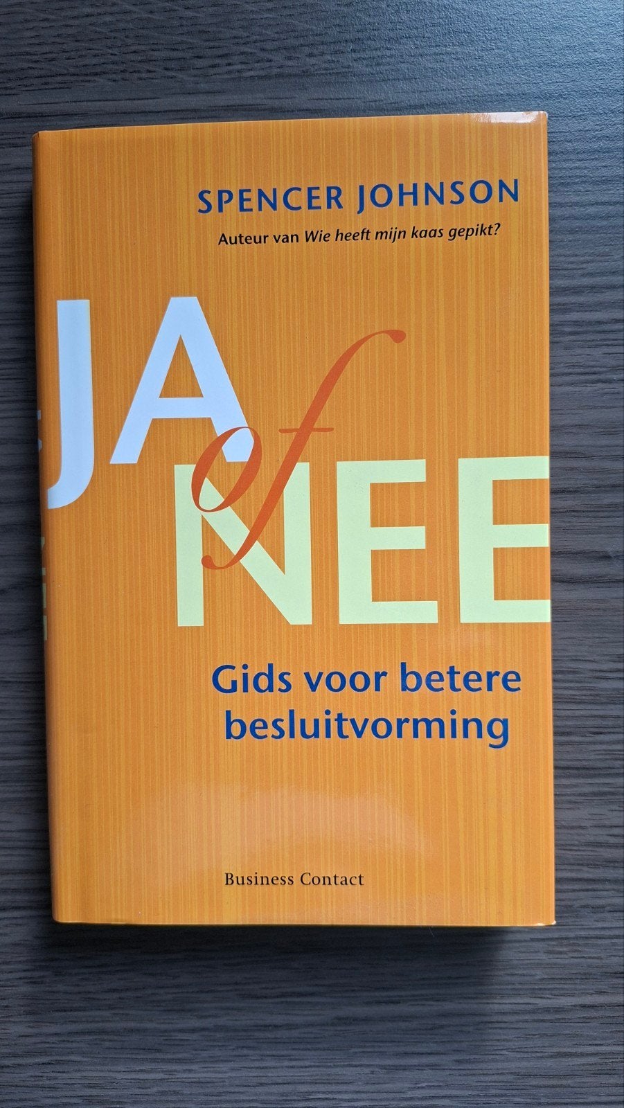 Ja of Nee - Gids voor betere besluitvorming, Ophalen of Verzenden, Zo goed als nieuw, Spencer Johnson