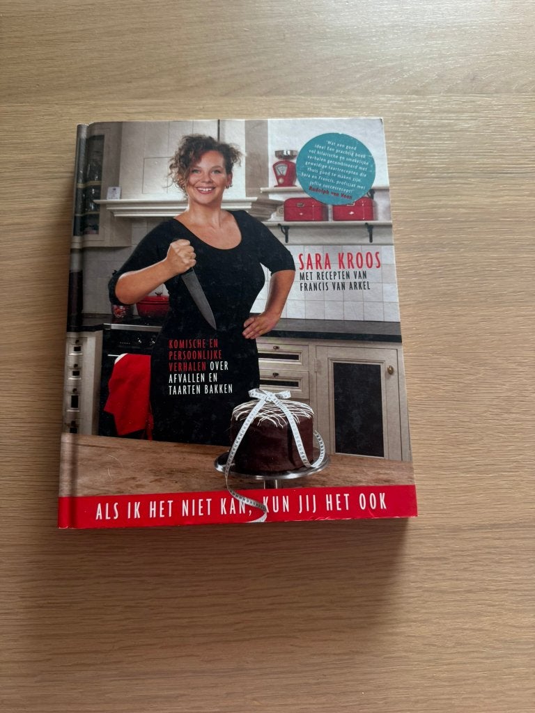Sara Kroos - Als ik het niet kan, kun jij het ook Kookboek, Ophalen of Verzenden, Gelezen