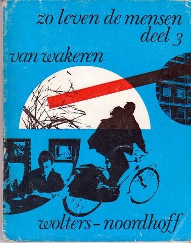 Zo leven de mensen 3 1970 [2476]  [BoScSc], Boeken, Gelezen, B. van Wakeren, Ophalen of Verzenden, Maatschappijleer