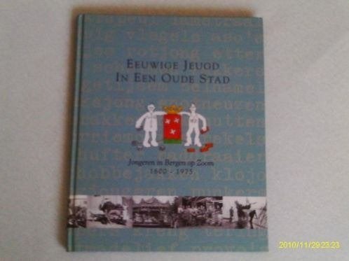 Eeuwige jeugd in een oude stad. Bergen op Zoom 1600-1975., 20e eeuw of later, Kroef, Reinhilde van der, Ophalen of Verzenden, Zo goed als nieuw