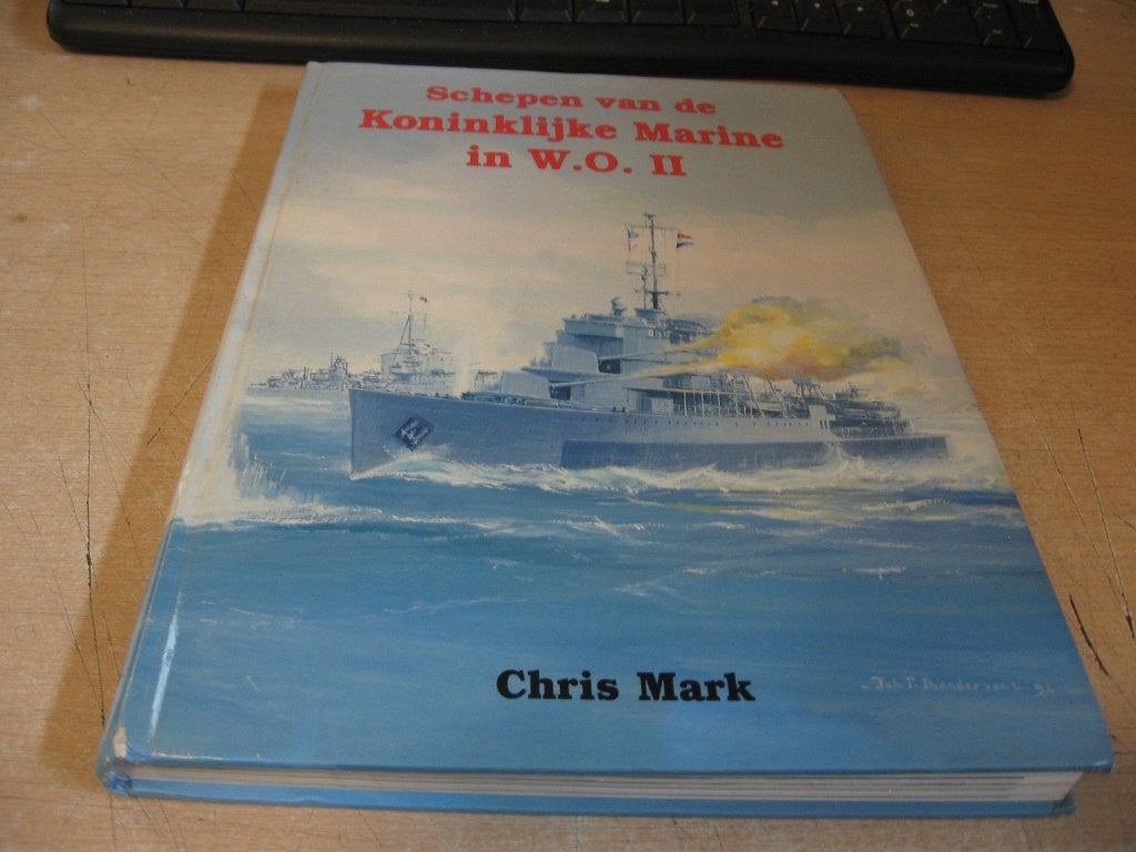 Chris Mark    De schepen van de Koninklijke Marine in W.O.II, Ophalen of Verzenden, Gebruikt, Boek of Tijdschrift
