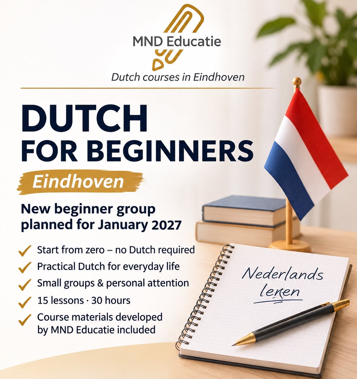 EINDHOVEN – DUTCH FOR BEGINNERS, 33 - 40 uur, Overige niveaus, Vanaf 10 jaar, Overige vormen