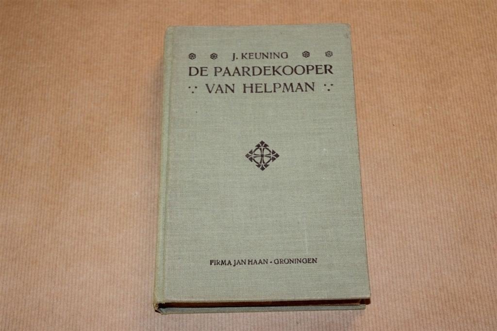 De paardekooper van Helpman. Keuning. 1923., Boeken, Ophalen of Verzenden, Gelezen