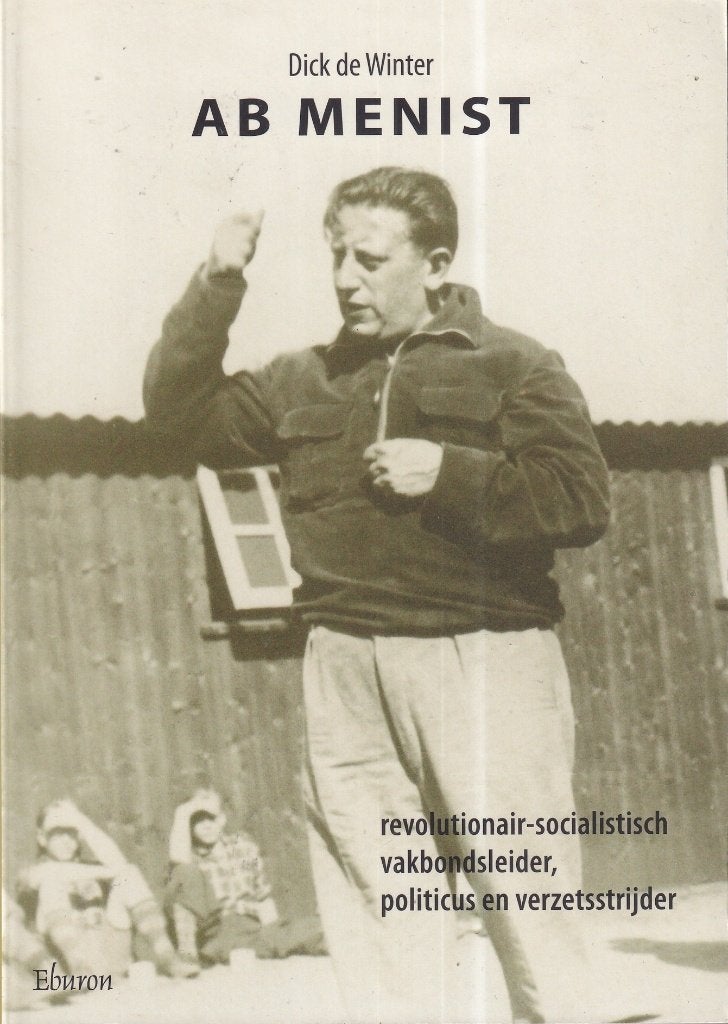 Ab Menist: revolutionair-socialistisch vakbondsleider, polit, Gelezen, Maatschappij en Samenleving, Ophalen of Verzenden, Nederland