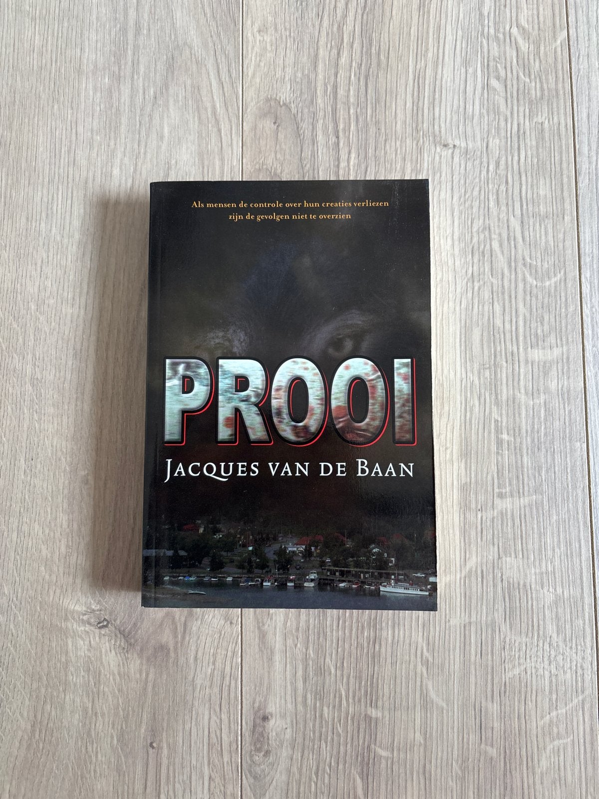 Prooi - Jacques van de Baan (thriller), Ophalen of Verzenden, Zo goed als nieuw, Nederland