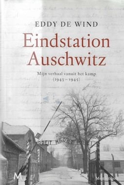Eddy de Wind: Eindstation Auschwitz, Boeken, Ophalen of Verzenden, Tweede Wereldoorlog, Zo goed als nieuw, Overige onderwerpen