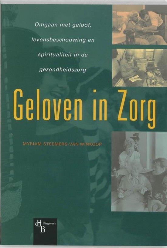 M. Steemers-van Winkoop - Geloven in zorg, Boeken, M. Steemers-van Winkoop, Sociale wetenschap, Ophalen of Verzenden, Zo goed als nieuw