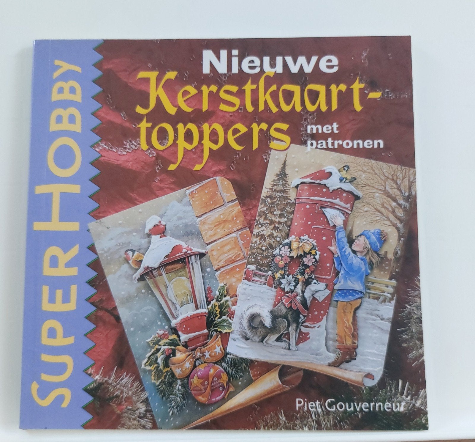 Nieuwe Kerstkaart-toppers met patronen - Super Hobby, Boeken, Ophalen, Zo goed als nieuw, Scrapbooking en Knutselen, Piet Gouverneur