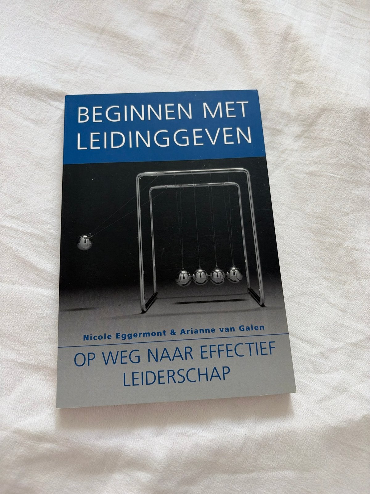 Beginnen met Leidinggeven: Op weg naar effectief leiderschap, Boeken, Ophalen of Verzenden, Zo goed als nieuw, Management