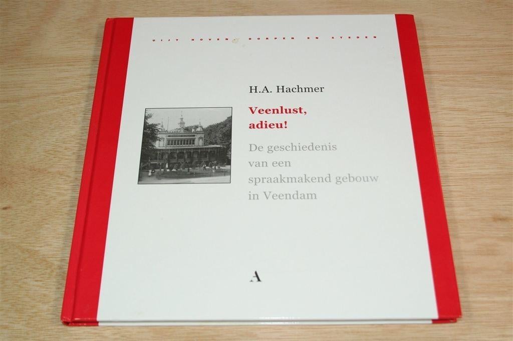 Veenlust, Adieu! — Geschiedenis Spraakmakend Gebouw Veendam, Ophalen of Verzenden, Gelezen