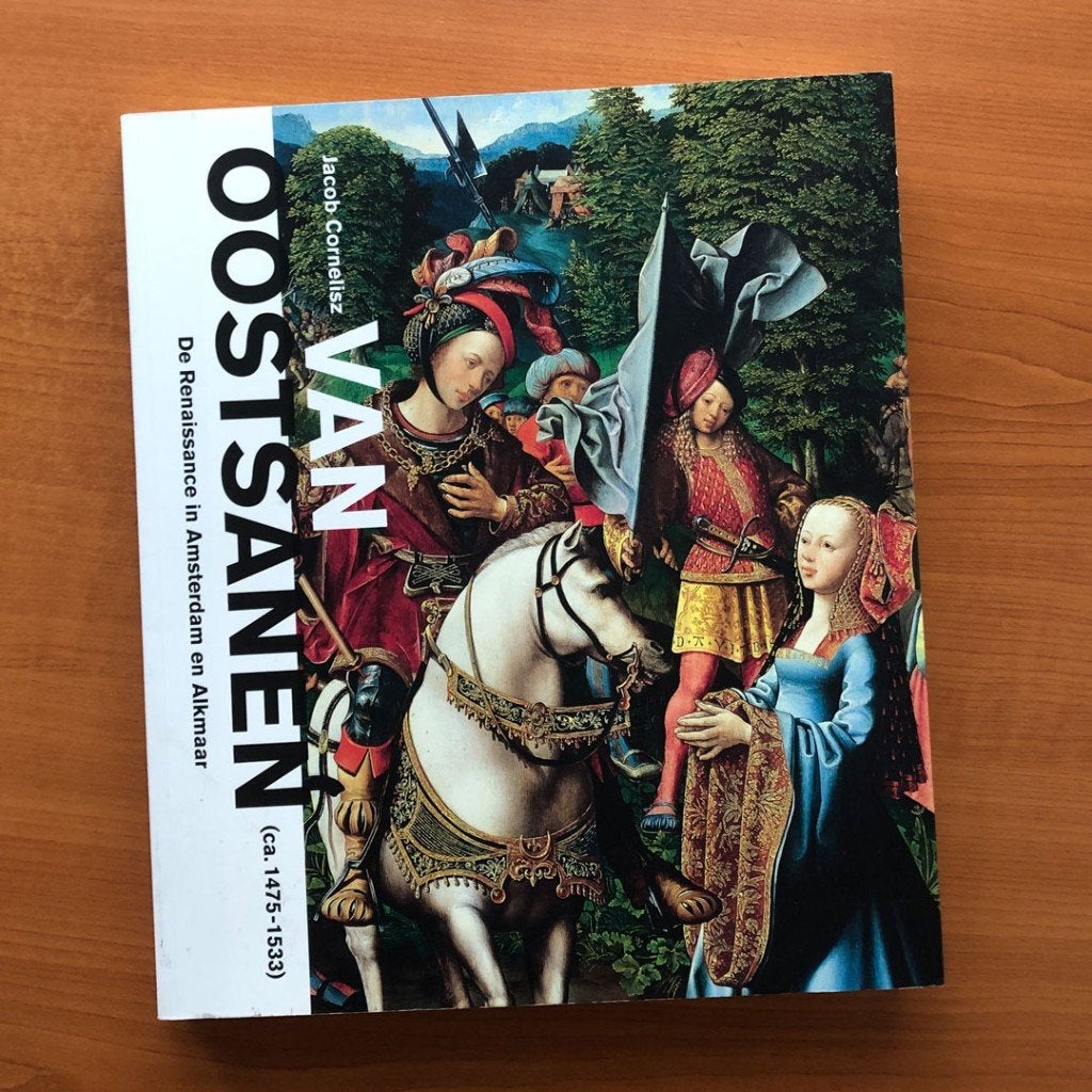 Van Oostsanen 1475-1533: Renaissance in Amsterdam en Alkmaar, Ophalen of Verzenden, Gelezen