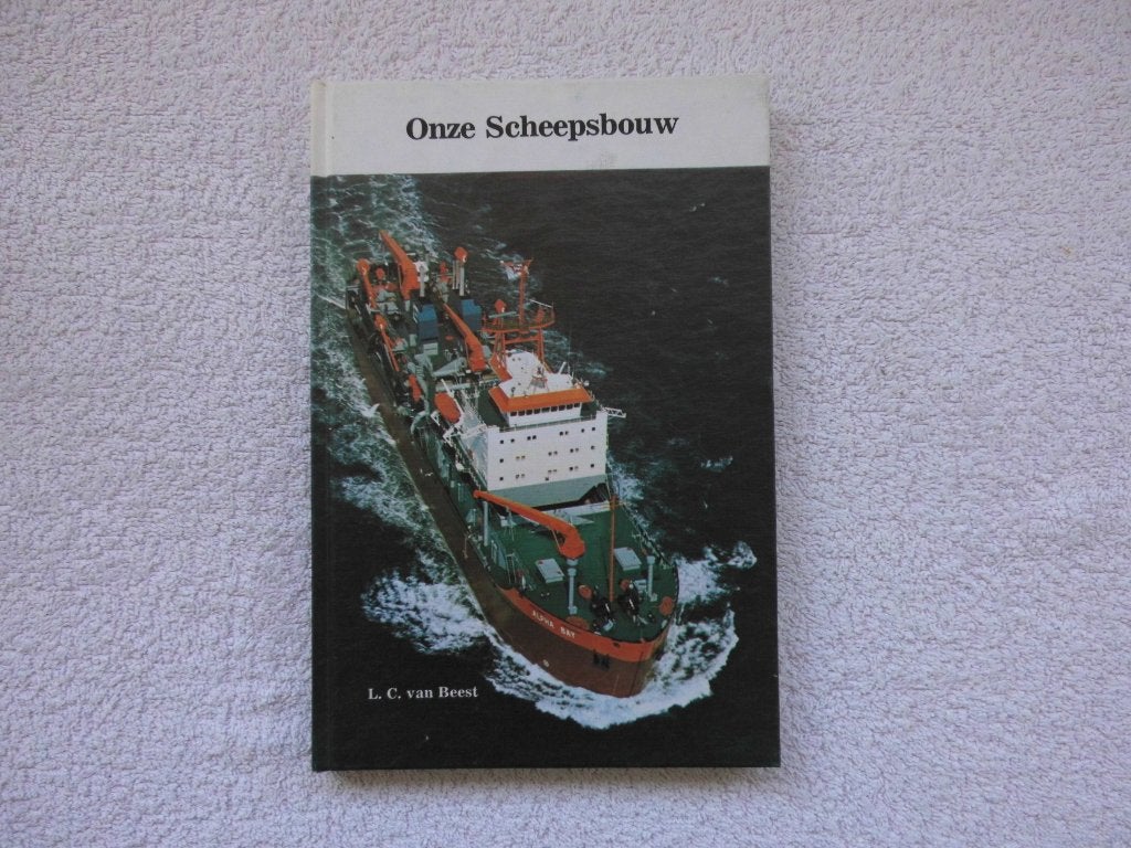 Onze Scheepsbouw - L.C. van Beest (Boek over schepen), Ophalen of Verzenden, Gelezen, L.C. van Beest, Boot