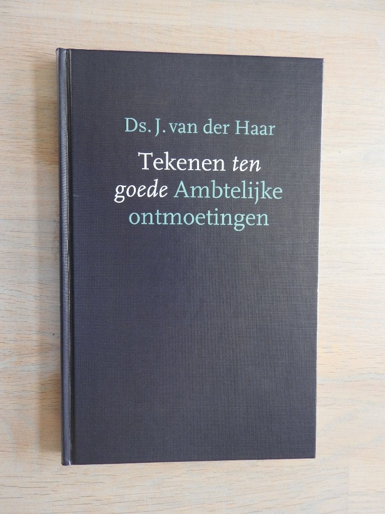 Ds. J. van der Haar - Tekenen te goede - Ambtelijke, Ophalen of Verzenden, Zo goed als nieuw