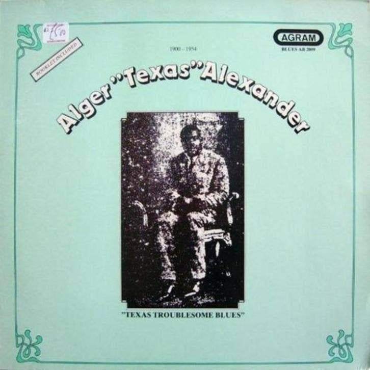 LP: Alger "Texas" Alexander – Texas Troublesome Blues, Ophalen of Verzenden, Blues