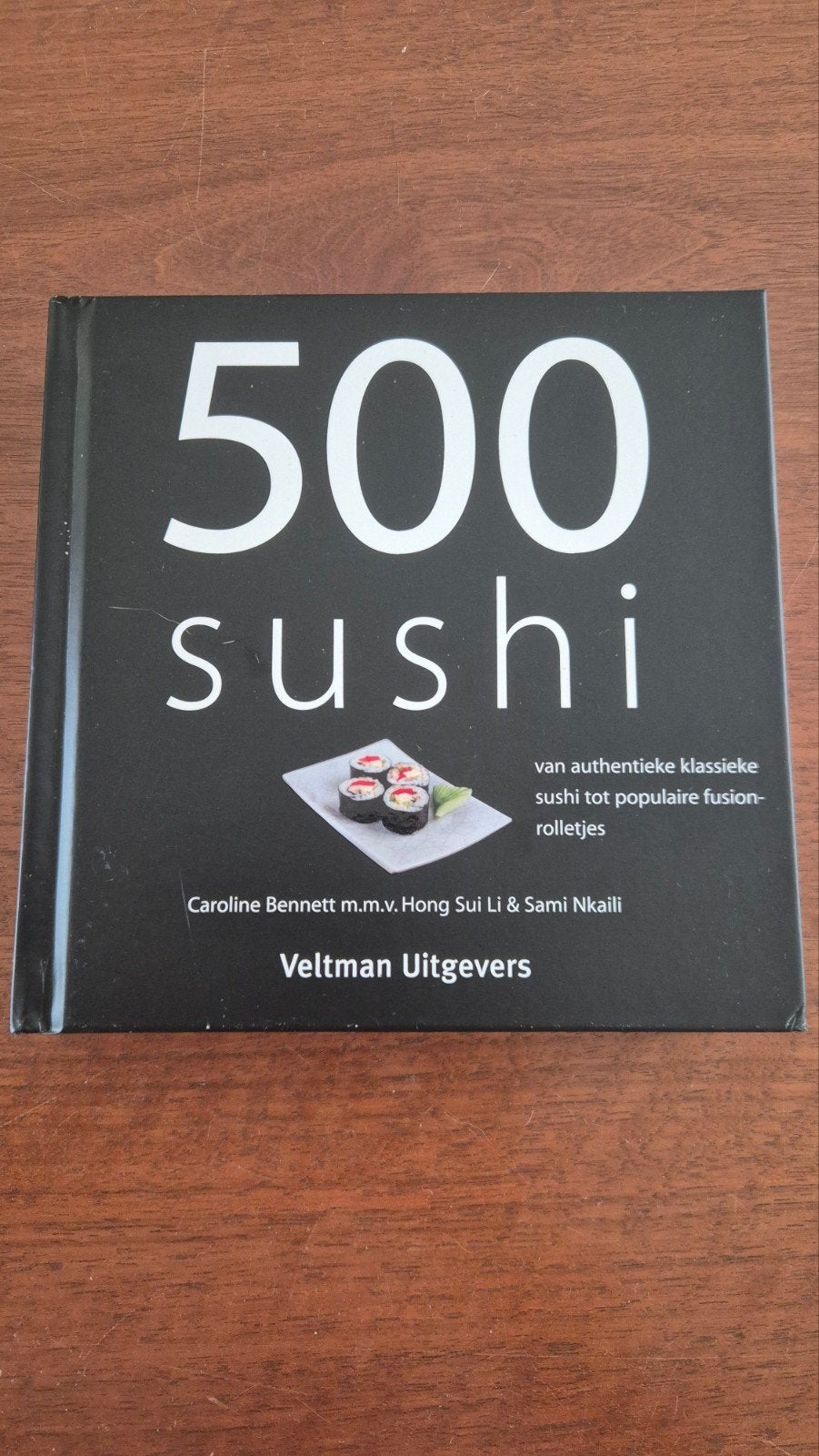 500 Sushi / Caroline Bennet - Hong Sui Li, Boeken, Ophalen of Verzenden, Zo goed als nieuw