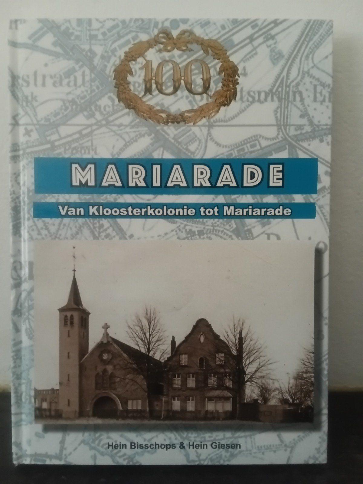Boek: MARIARADE 100 Jaar  Van Kloosterkolonie tot Mariarade, Ophalen of Verzenden, Zo goed als nieuw