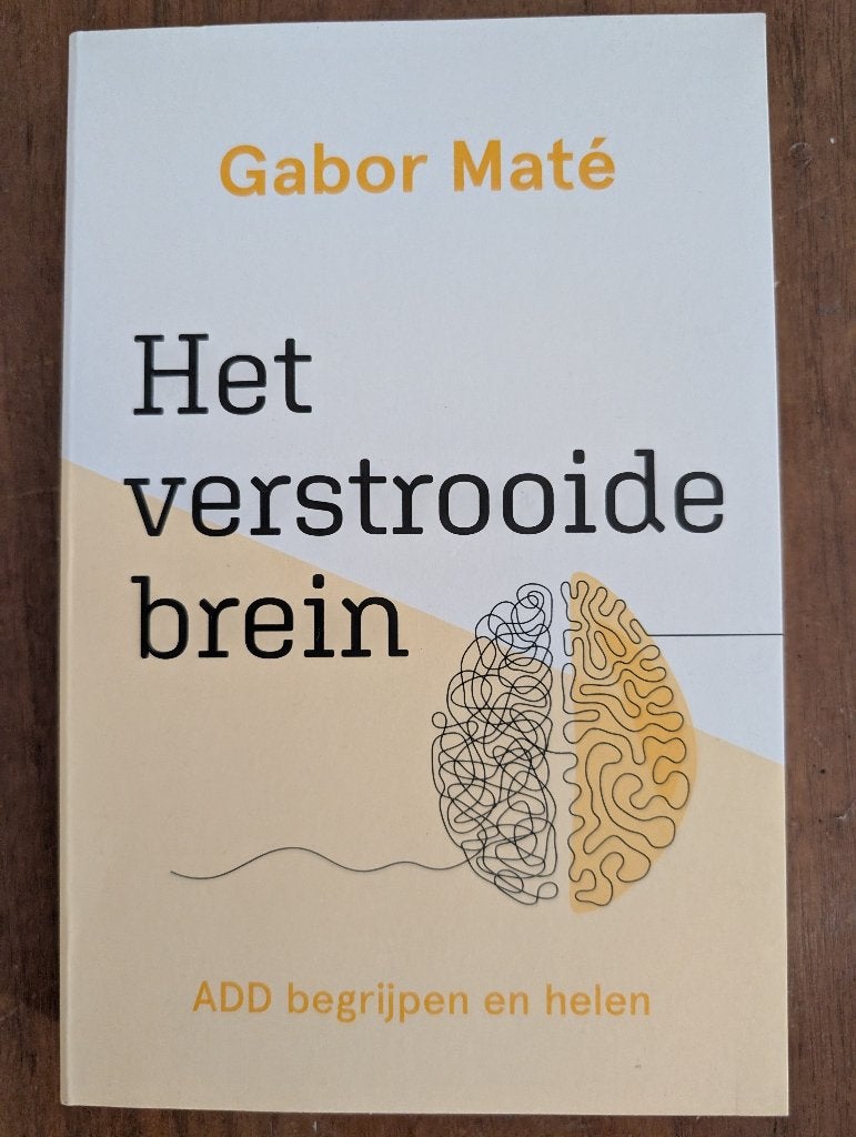 Het Verstrooide Brein - Gabor Maté (ADD begrijpen en helen), Ophalen of Verzenden, Zo goed als nieuw, Gabor Maté