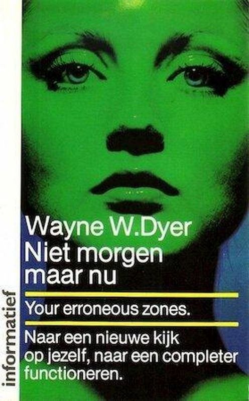 Wayne Dyer Niet morgen, maar nu, Ophalen of Verzenden, Zo goed als nieuw, Ontwikkelingspsychologie
