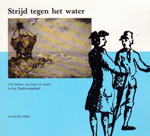 Beenakker - Strijd tegen het water - Zuiderzeegebied, Boeken, Geschiedenis | Stad en Regio, Ophalen of Verzenden, Zo goed als nieuw
