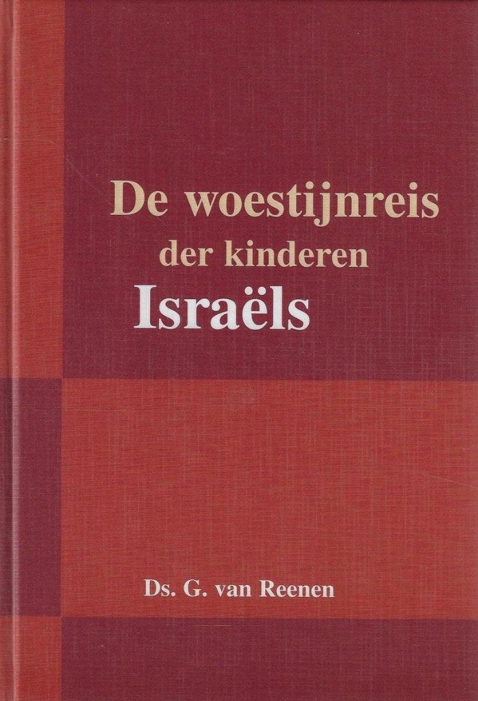 Ds. G. van Reenen: De woestijnreis der kinderen Israëls., Ds. G. van Reenen, Christendom | Protestants, Ophalen of Verzenden, Zo goed als nieuw