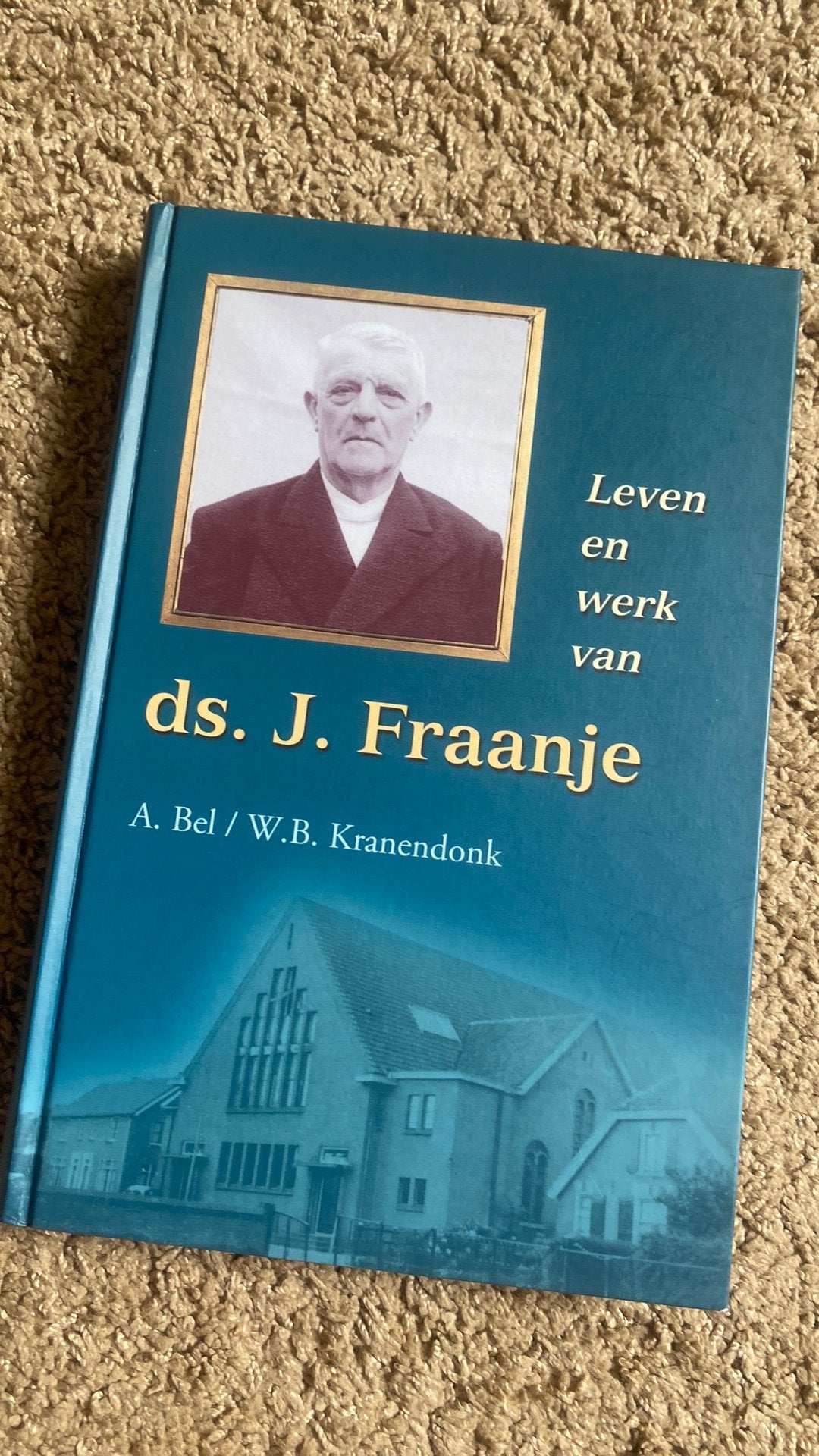 A. Bel - Ds. J. Fraanje biografie (werktitel), Boeken, Ophalen of Verzenden, Zo goed als nieuw, A. Bel; W. Kranendonk