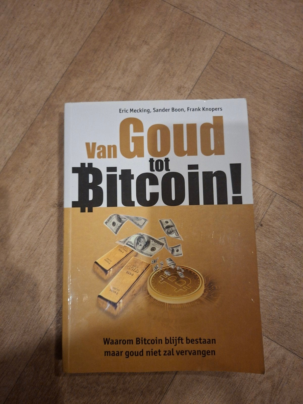 boek Van Goud tot Bitcoin, Ophalen of Verzenden, Zo goed als nieuw, Geld en Beleggen, Eric Mecking, Sander Boon, Frank Knopers