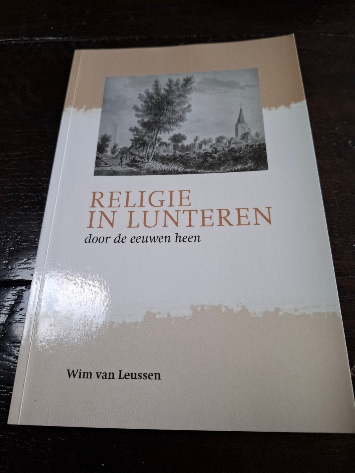 Religie in Lunteren door de eeuwen heen - Wim van Leussen, Ophalen of Verzenden, Zo goed als nieuw, Wim van Leussen, Christendom | Protestants