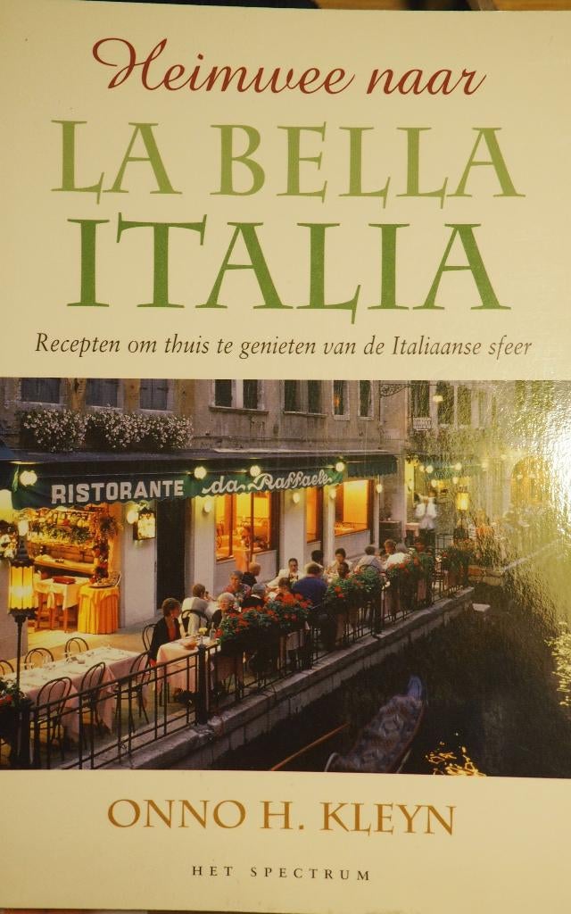 Heimwee naar LA BELLA ITALIA Onno H Kleyn, Boeken, Kookboeken, Zo goed als nieuw, Voorgerechten en Soepen, Hoofdgerechten, Tapas, Hapjes en Dim Sum
