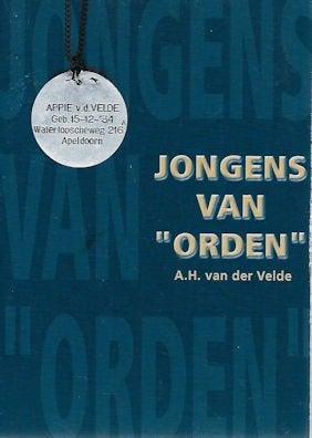 A H van der Velde: Jongens van "ORDEN" (Apeldoorn), Ophalen of Verzenden, Gelezen