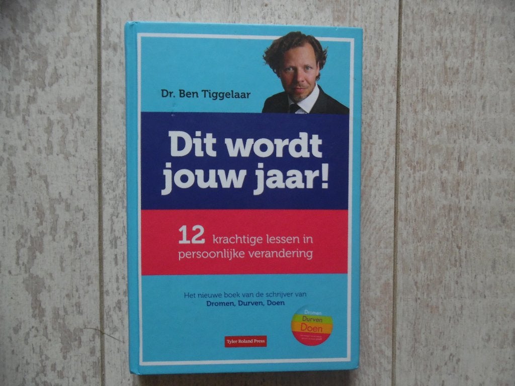Ben Tiggelaar - Dit wordt jouw jaar!, Boeken, Ophalen of Verzenden, Zo goed als nieuw, Persoonlijkheidsleer, Ben Tiggelaar