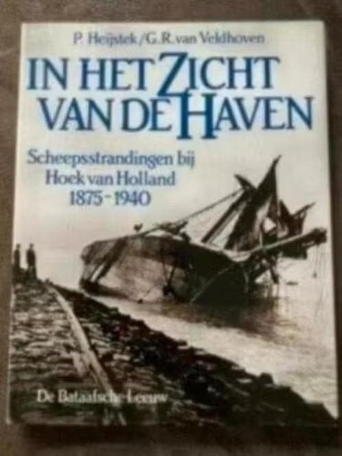 In het zicht van de haven. P. Heijstek/G.R. Van Velthoven, Verzamelen, Scheepvaart, Ophalen of Verzenden, Zo goed als nieuw, Boek of Tijdschrift