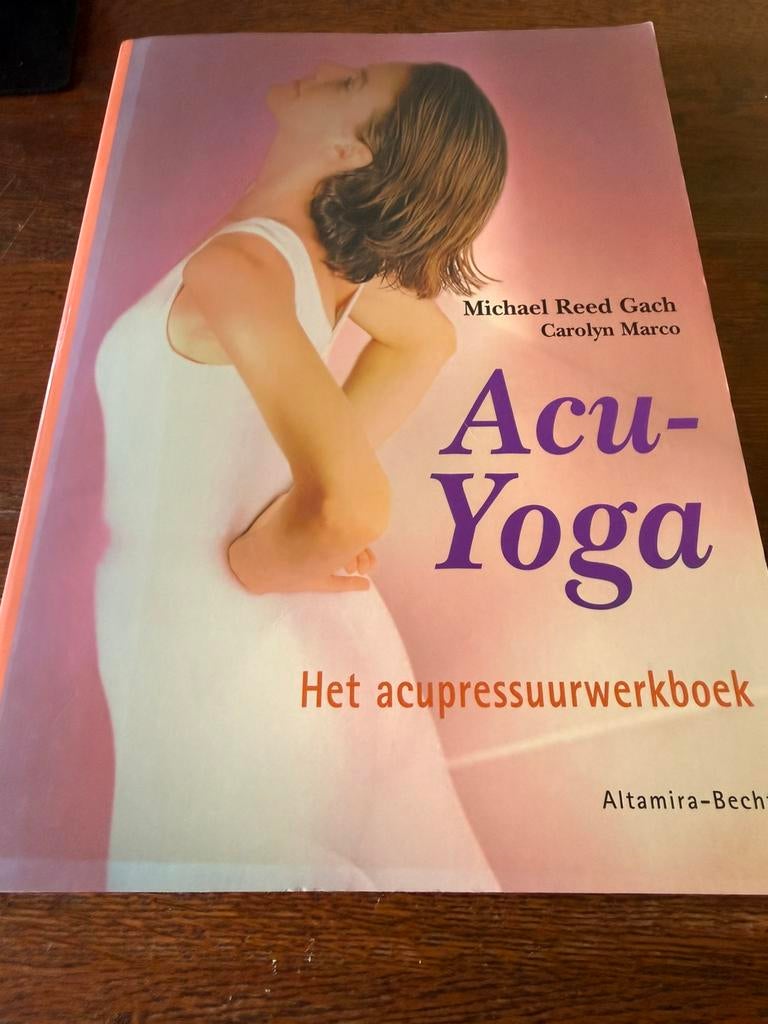 Acu-Yoga: Het acupressuurwerkboek - Michael Reed Gach, Boeken, Ophalen of Verzenden, Zo goed als nieuw, Meditatie of Yoga, Instructieboek