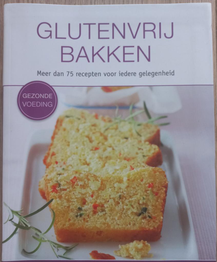 Glutenvrij Bakken: Meer dan 75 Recepten, Boeken, Taart, Gebak en Desserts, Ophalen of Verzenden, Zo goed als nieuw, Gezond koken