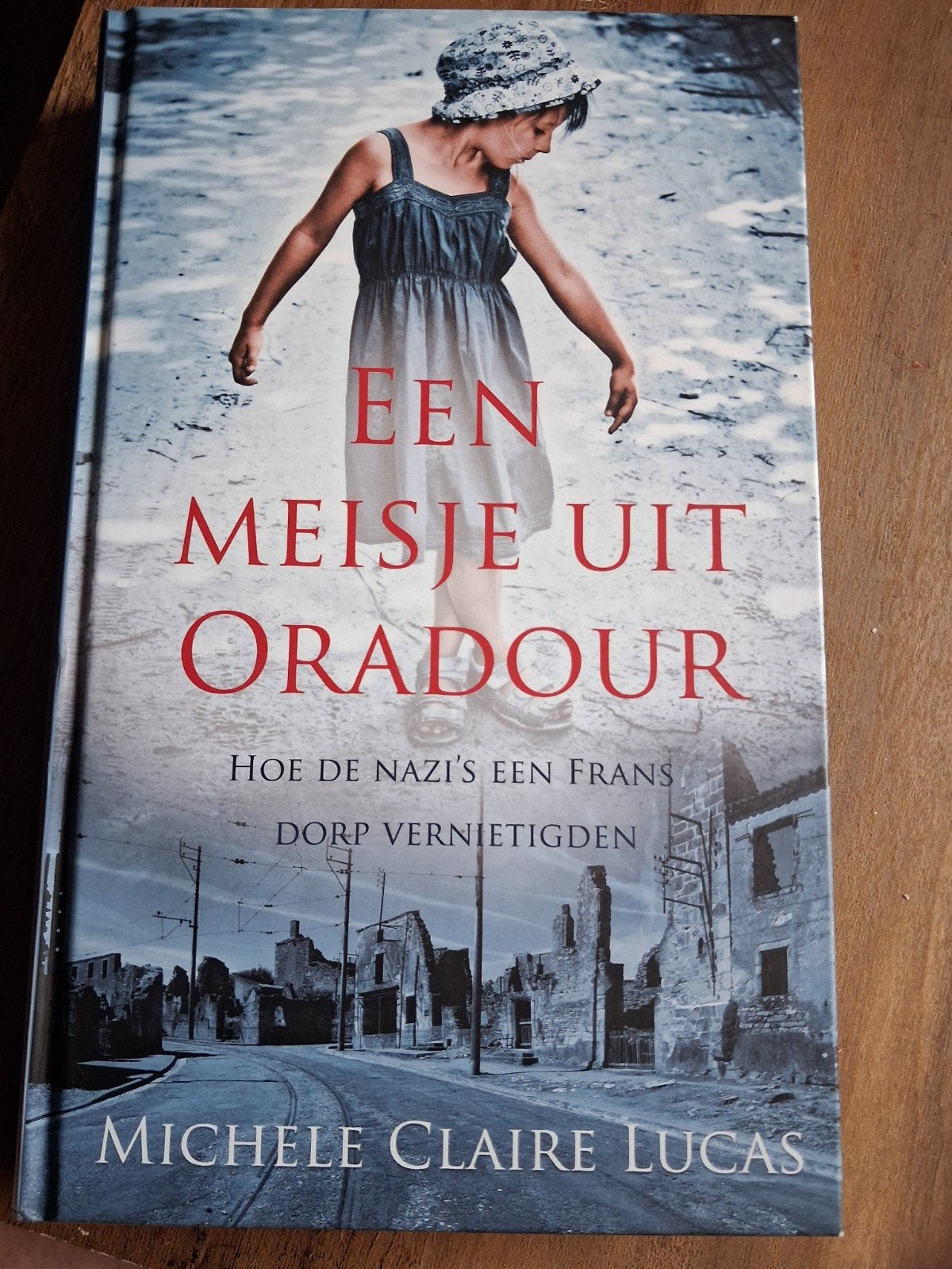 Een Meisje uit Oradour - Michele Claire Lucas, Ophalen of Verzenden, 20e eeuw of later, Gelezen, Michele Claire Lucas