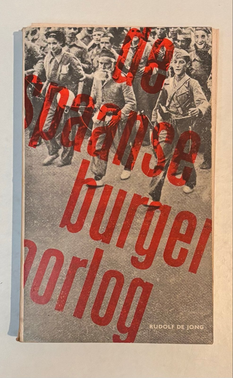Spaanse Burgeroorlog - Rudolf de Jong (1937), Boeken, Geschiedenis | Vaderland, Ophalen of Verzenden, 20e eeuw of later, Gelezen