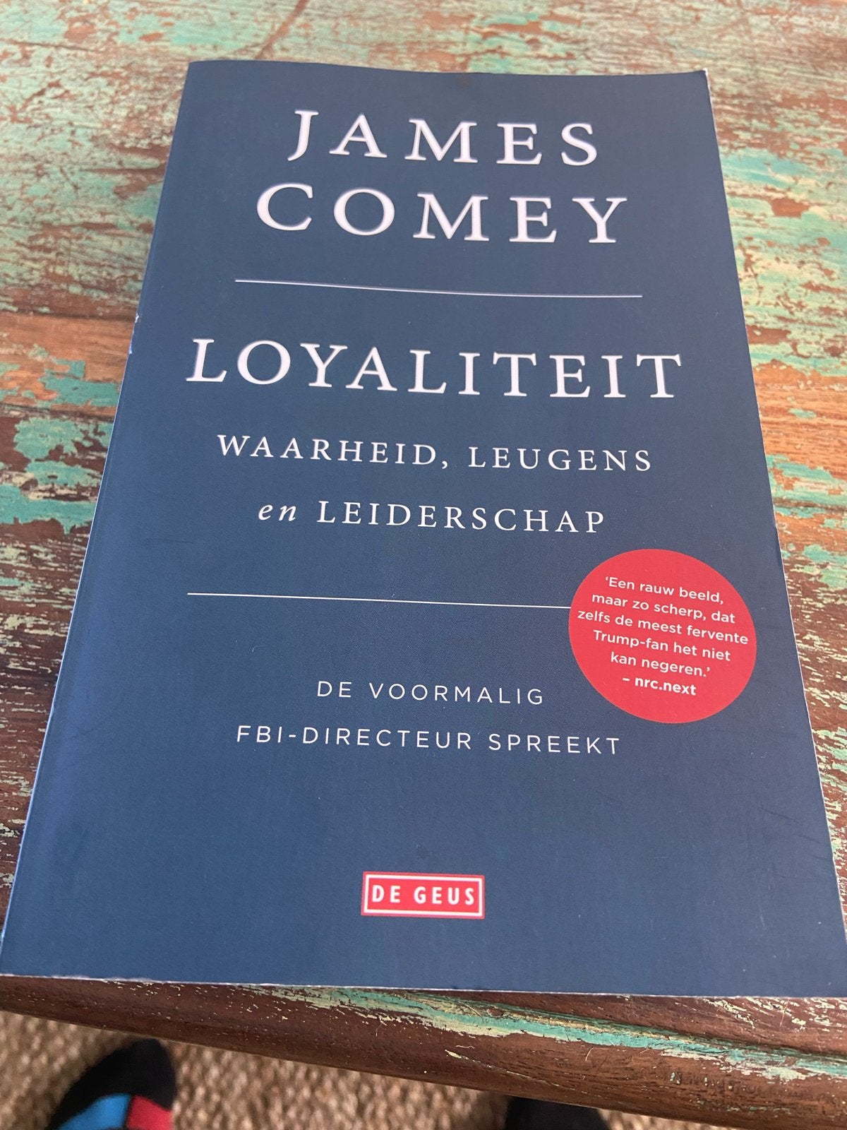 Loyaliteit: Waarheid, Leugens en Leiderschap - James Comey, Boeken, Ophalen of Verzenden, Zo goed als nieuw, Politiek