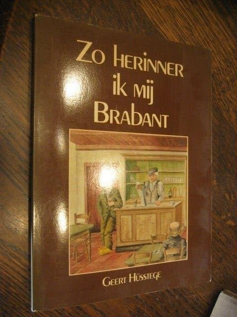Geert husstege / zo herinner ik mij brabant, Ophalen of Verzenden, 20e eeuw of later, Zo goed als nieuw
