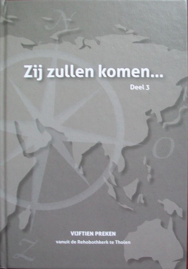 Zij zullen komen...deel 3 - 15 preken uit GG Tholen, Ophalen of Verzenden, Zo goed als nieuw, Christendom | Protestants