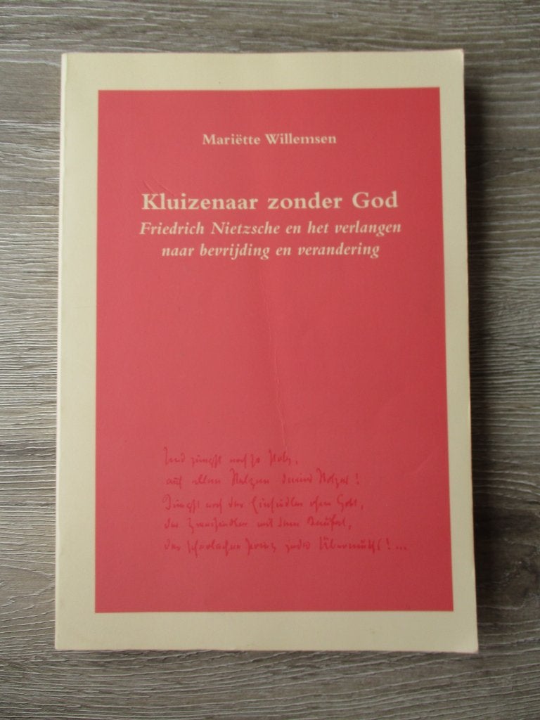 Kluizenaar zonder God; Friedrich Nietzsche en het verlange, Ophalen of Verzenden, Gelezen