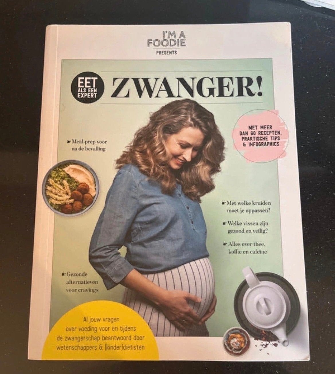 Eet als een expert Zwanger! - I'm a Foodie, Ophalen of Verzenden, Zo goed als nieuw, Zwangerschap en Bevalling