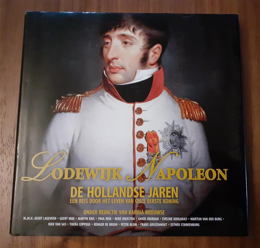 Lodewijk Napoleon. De Hollandse jaren., 19e eeuw, Ophalen of Verzenden, Zo goed als nieuw, Meerdere auteurs