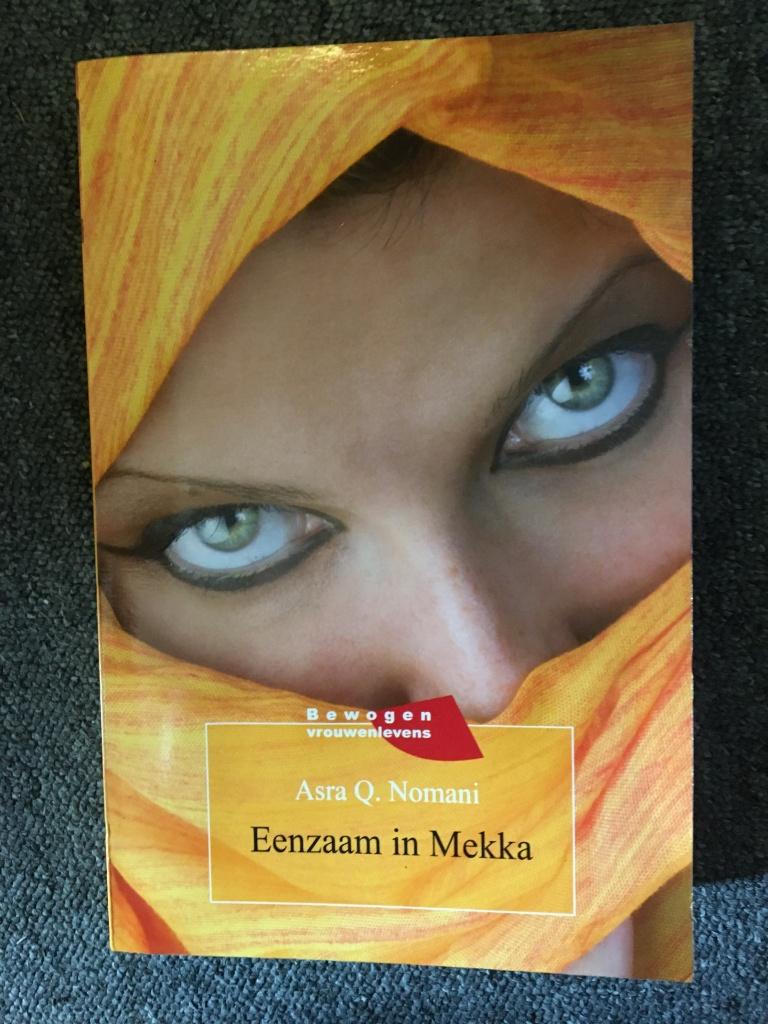 Eenzaam in Mekka ; door Asra Q. Nomani #Saudi #Arabie, Ophalen of Verzenden, Zo goed als nieuw, Asra Q. Nomani, Azië
