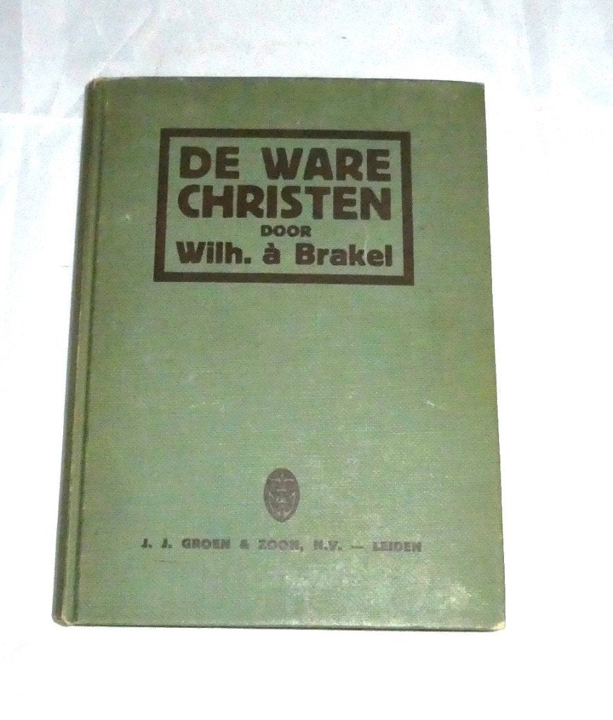 Wilhelmus à Brakel De ware christen, Boeken, Christendom | Protestants, Ophalen of Verzenden, Zo goed als nieuw, Wilhelmus a Brakel