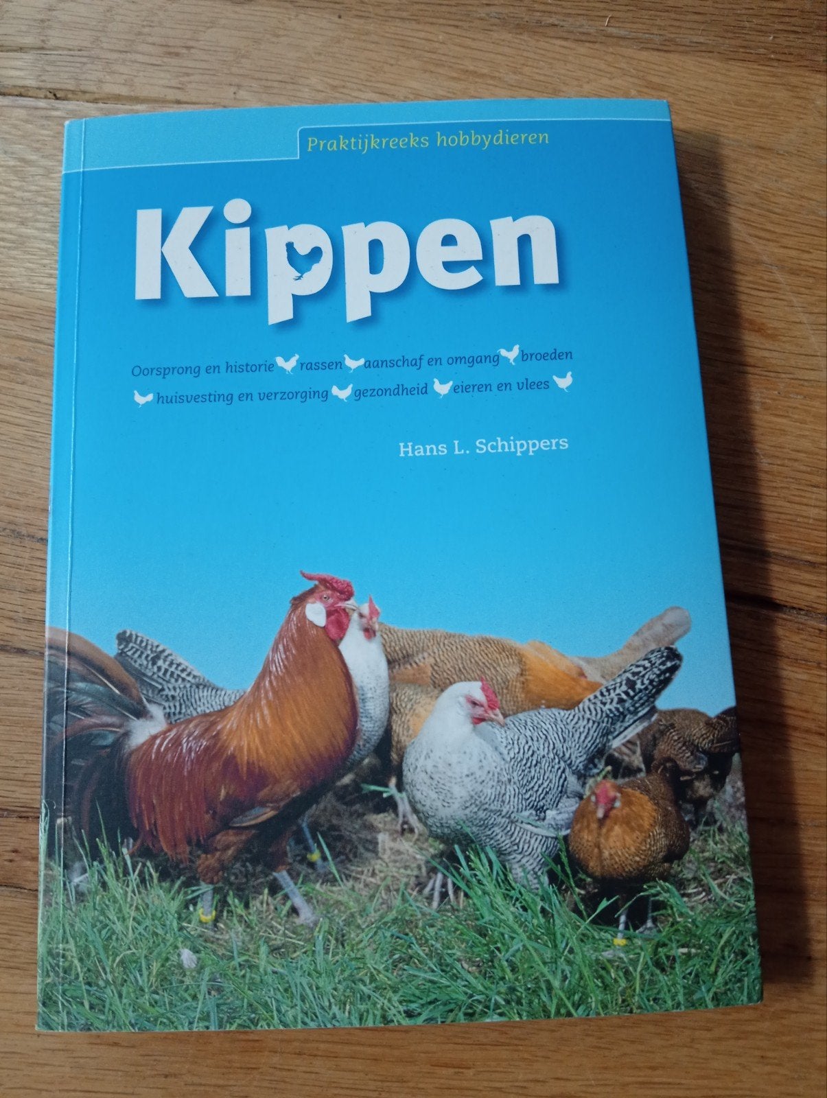 Kippen: Praktijkreeks Hobbymaterialen - Hans L. Schippers, Hans L. Schippers, Ophalen of Verzenden, Zo goed als nieuw, Overige onderwerpen