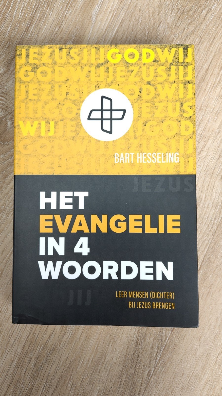 Het Evangelie in 4 Woorden - Bart Hesseling, Ophalen of Verzenden