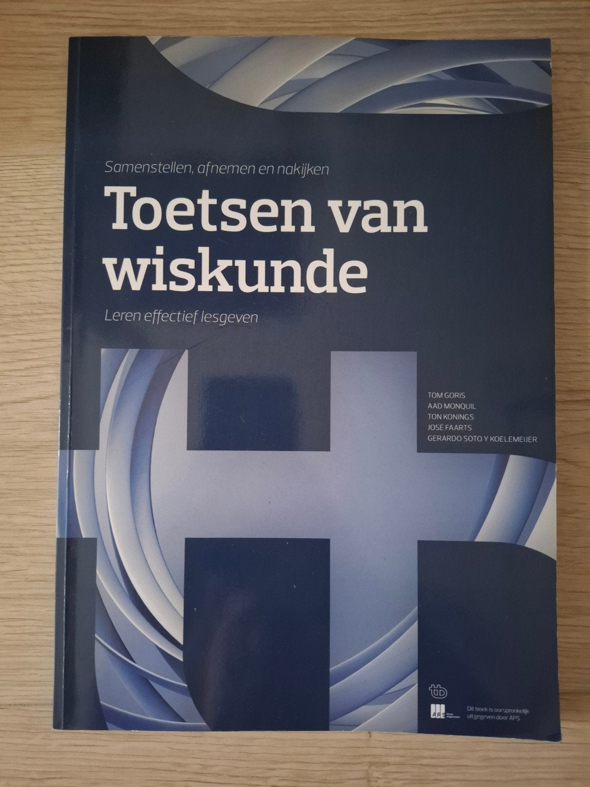 Toetsen van wiskunde: Leren effectief lesgeven, Boeken, Zo goed als nieuw, Tom Goris ea, Beta, HBO